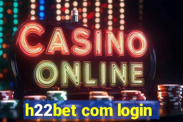 h22bet com login